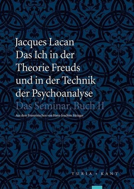 Das Ich in der Theorie Freuds und in der Technik der Psychoanalyse Das Seminar, Buch II