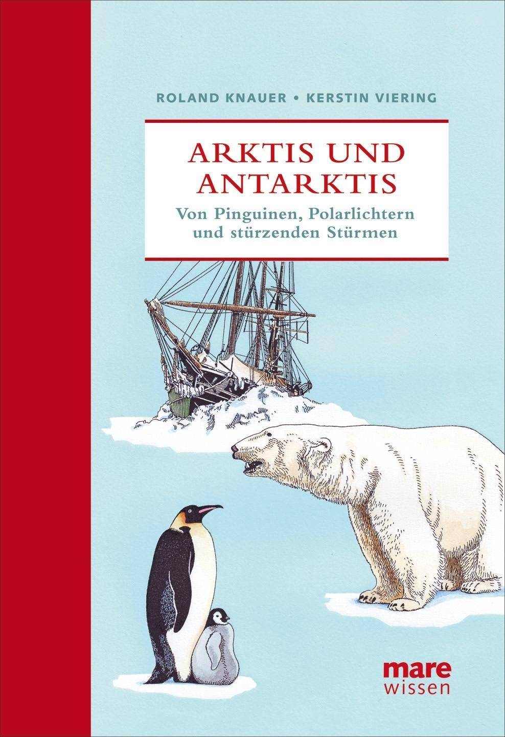 Arktis und Antarktis Von Pinguinen, Polarlichtern und stürzenden Stürmen