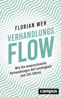 Verhandlungsflow Wie Sie anspruchsvolle Verhandlungen mit Leichtigkeit zum Ziel führen