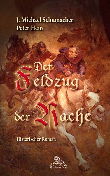 Der Feldzug der Rache Historischer Roman