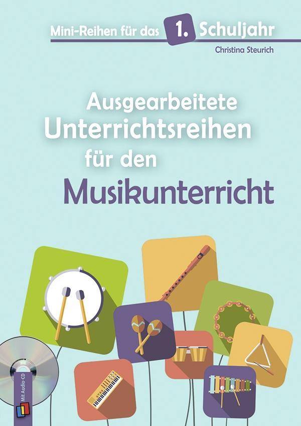 Ausgearbeitete Unterrichtsreihen für den Musikunterricht, mit Audio-CD mit Audio CD, Mini-Reihen für das 1. Schuljahr