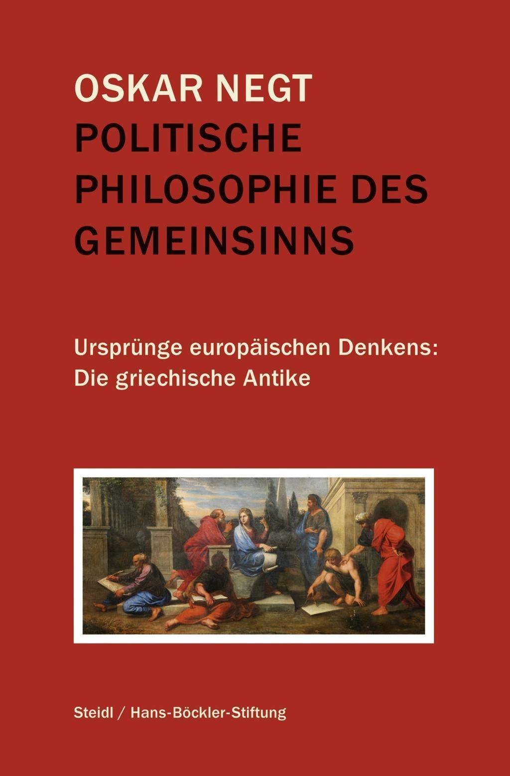 Politische Philosophie des Gemeinsinns. Bd.1 Ursprünge europäischen Denkens: Die griechische Antike