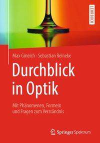 Durchblick in Optik Mit Phänomenen, Formeln und Fragen zum Verständnis
