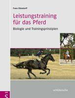Leistungstraining für das Pferd Biologie und Trainingsprinzipien