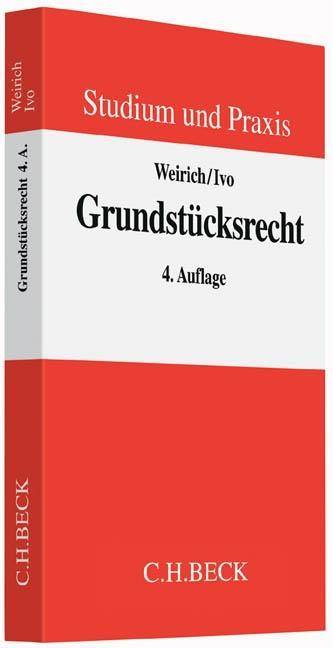 Grundstücksrecht Systematik und Praxis des materiellen und formellen Grundstücksrechts