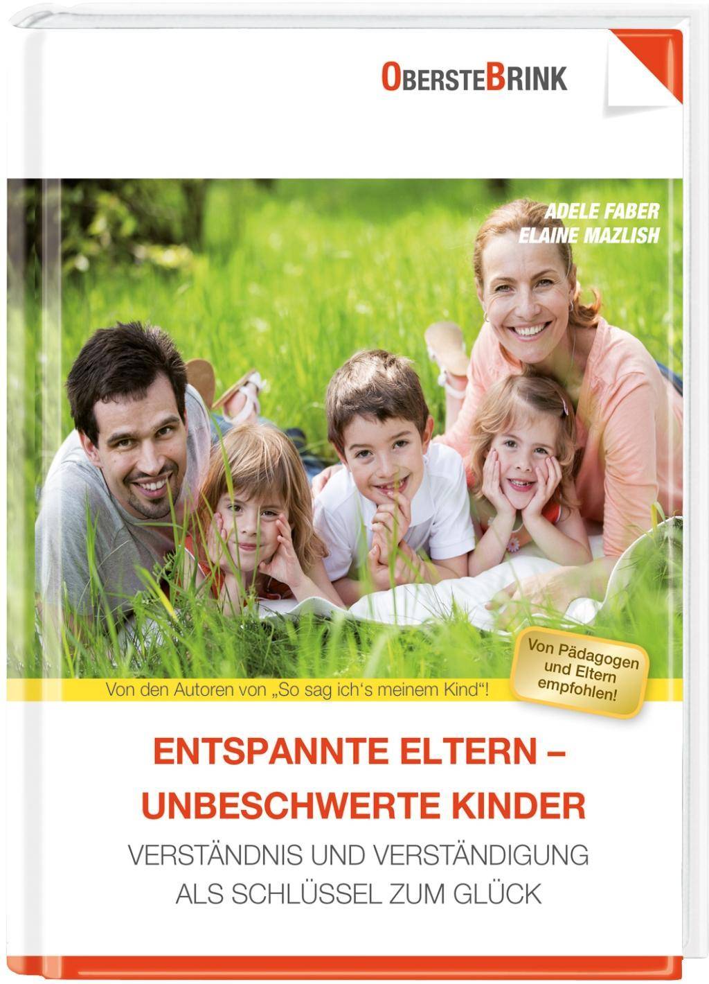 Entspannte Eltern - unbeschwerte Kinder Verständnis und Verständigung als Schlüssel zum Glück
