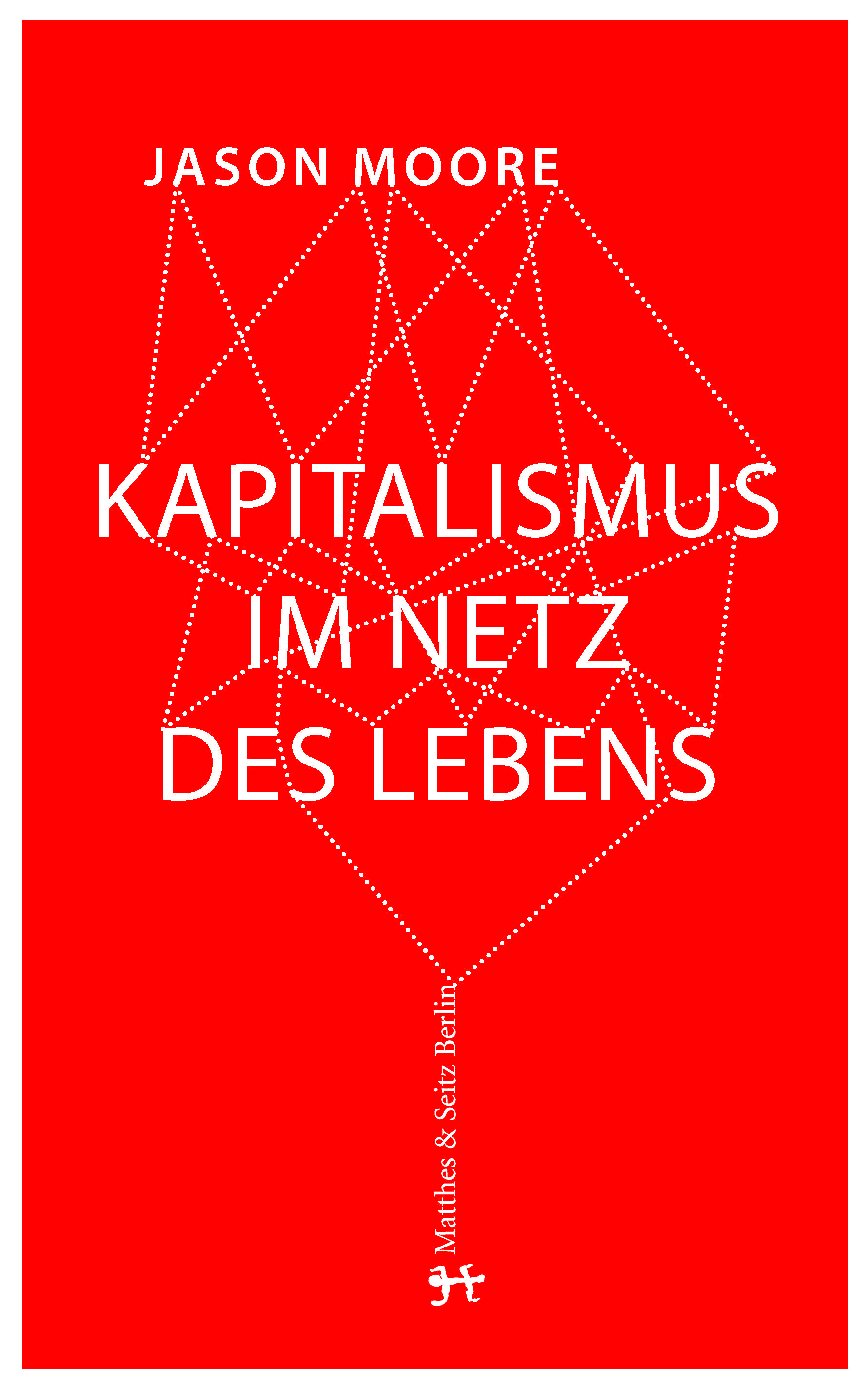 Kapitalismus im Lebensnetz Ökologie und die Akkumulation des Kapitals