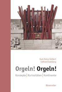 Orgeln! Orgeln! Konzepte, Kuriositäten, Kontinente