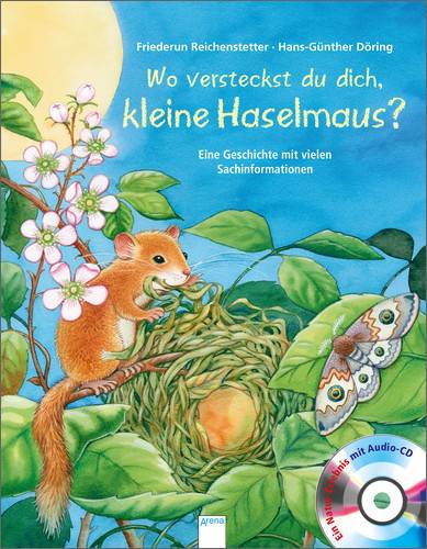 Wo versteckst du dich, kleine Haselmaus?, mit CD-Audio Eine Geschichte mit vielen Sachinformationen