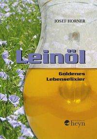 Leinöl Goldenes Lebenselixier