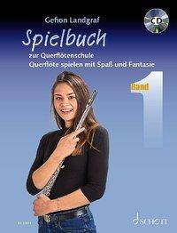 Querflötenschule - Spielbuch, mit Audio-CD. Bd.1 Querflöte spielen mit Spaß und Fantasie. Flöte und Klavier