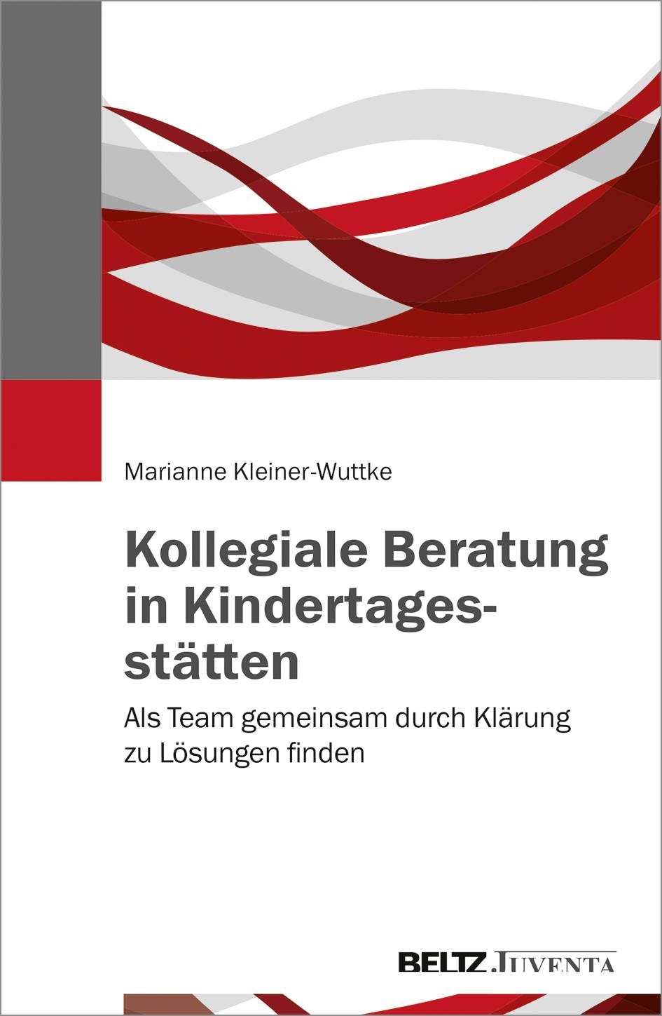 Kollegiale Beratung in Kindertagesstätten Als Team gemeinsam durch Klärung zu Lösungen finden