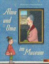 Alma und Oma im Museum Vierfarbiges Bilderbuch