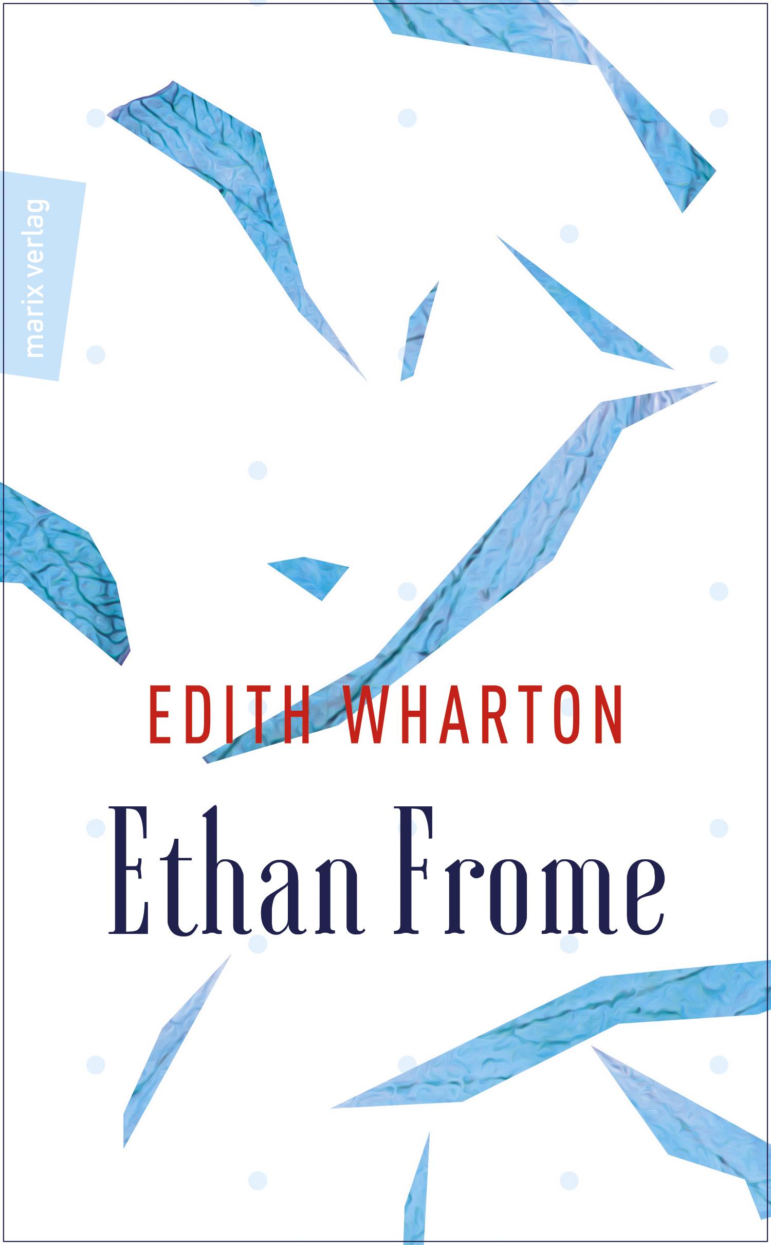 Ethan Frome Und ein Himmel aus Eis