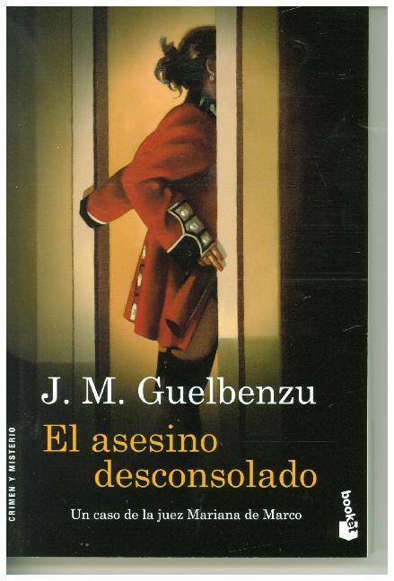 El asesino desconsolado Un caso de la juez Mariana de Marco