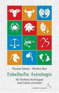 Fabelhafte Astrologie 78 Tierkreis-Archetypen zum Leben erwecken