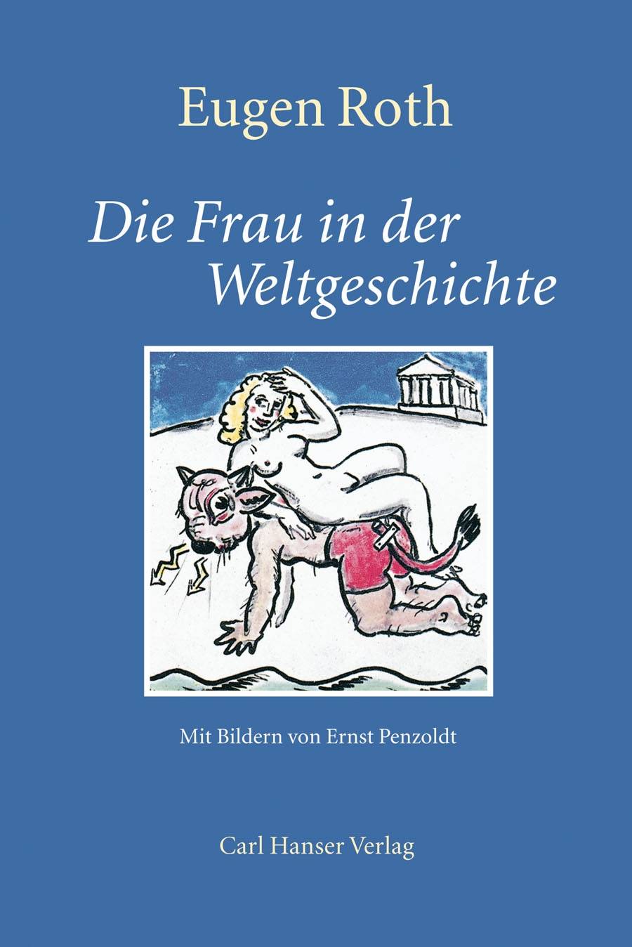 Die Frau in der Weltgeschichte Ein heiteres Buch