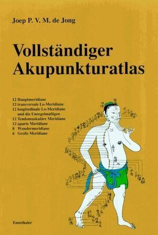 Vollständiger Akupunkturatlas 12 Hauptmeridiane, 12 transversale Lo-Meridiane, 12 longitudinale Lo-Meridiane und die Unregelmäßigkeiten, 12 Tendomu