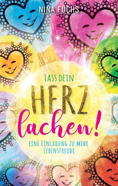 Lass dein Herz lachen Eine Einladung zu mehr Lebensfreude