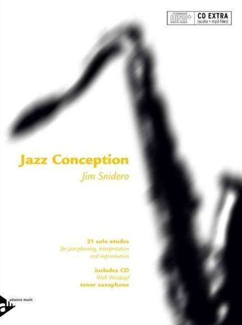 Jazz Conception Tenor & Soprano Saxophone 21 solo etudes for jazz phrasing, interpretation and improvisation. Tenor-Saxophon (Sopran-Saxophon). Ausgab