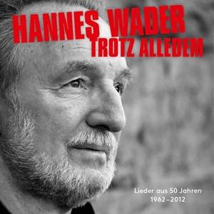 Trotz alledem, 2 Audio-CDs Lieder aus 50 Jahren 1962-2012