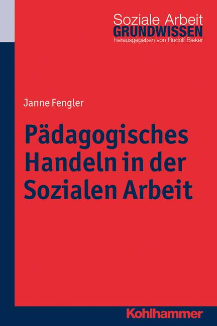 Pädagogisches Handeln in der Sozialen Arbeit Grundwissen Soziale Arbeit 16