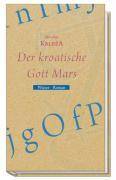 Der kroatische Gott Mars Roman