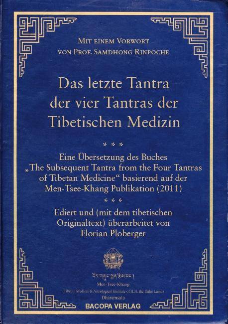 Das letzte Tantra der vier Tantras der tibetischen Medizin Vorw. v. Samdhong Rinpoche
