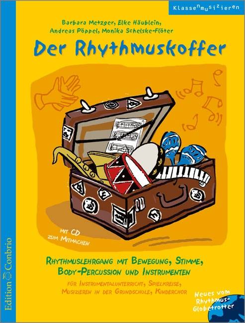 Der Rhythmuskoffer, mit Audio-CD Rhythmuslehrgang mit Bewegung, Stimme, Body-Percussion und Instrumenten. Für Instrumentenunterricht, Spielkreise, Mu