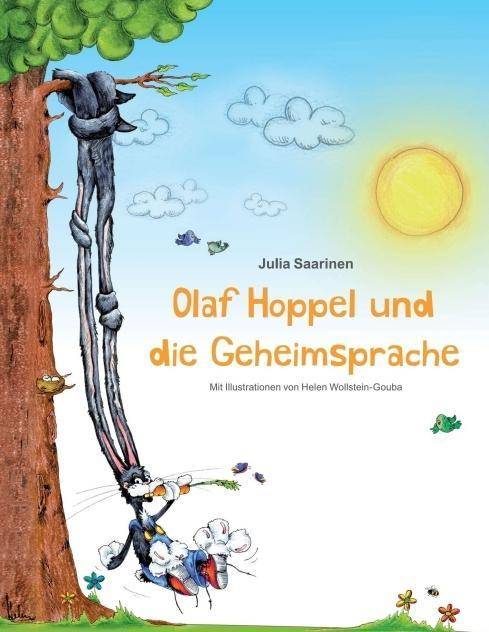 Olaf Hoppel und die Geheimsprache Die Geschichte von einem fröhlichen Hasenjungen, der mit seiner geheimen Sprache Freunde gewinnt.