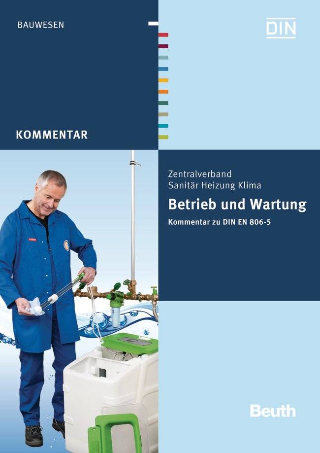 Betrieb und Wartung Kommentar zu DIN EN 806-5. Hrsg.: DIN e.V. und ZVSHK