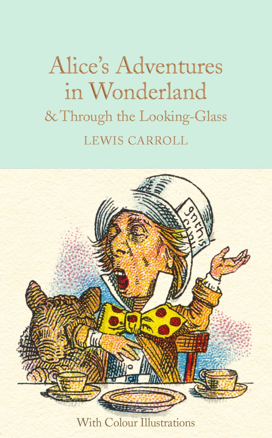Alice's Adventures in Wonderland and Through the Looking-Glass And what Alice Found There