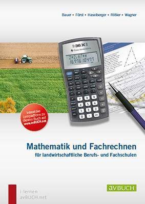 Mathematik und Fachrechnen für landwirtschaftliche Berufs- und Fachschulen
