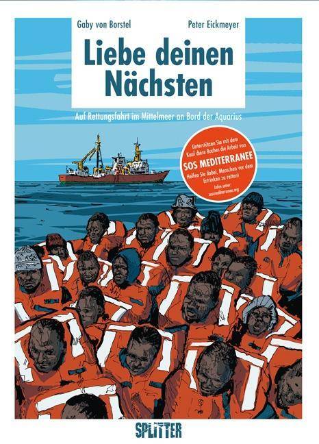 Liebe deinen Nächsten Auf Rettungsfahrt am Mittelmeer an Bord der Aquarius