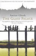 The Glass Palace The magnificent, poignant, fascinating novel of three Generations that starts in Mandalay ...