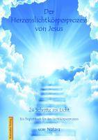 Der Herzenslichtkörperprozess von Jesus 24 Schritte ins Licht