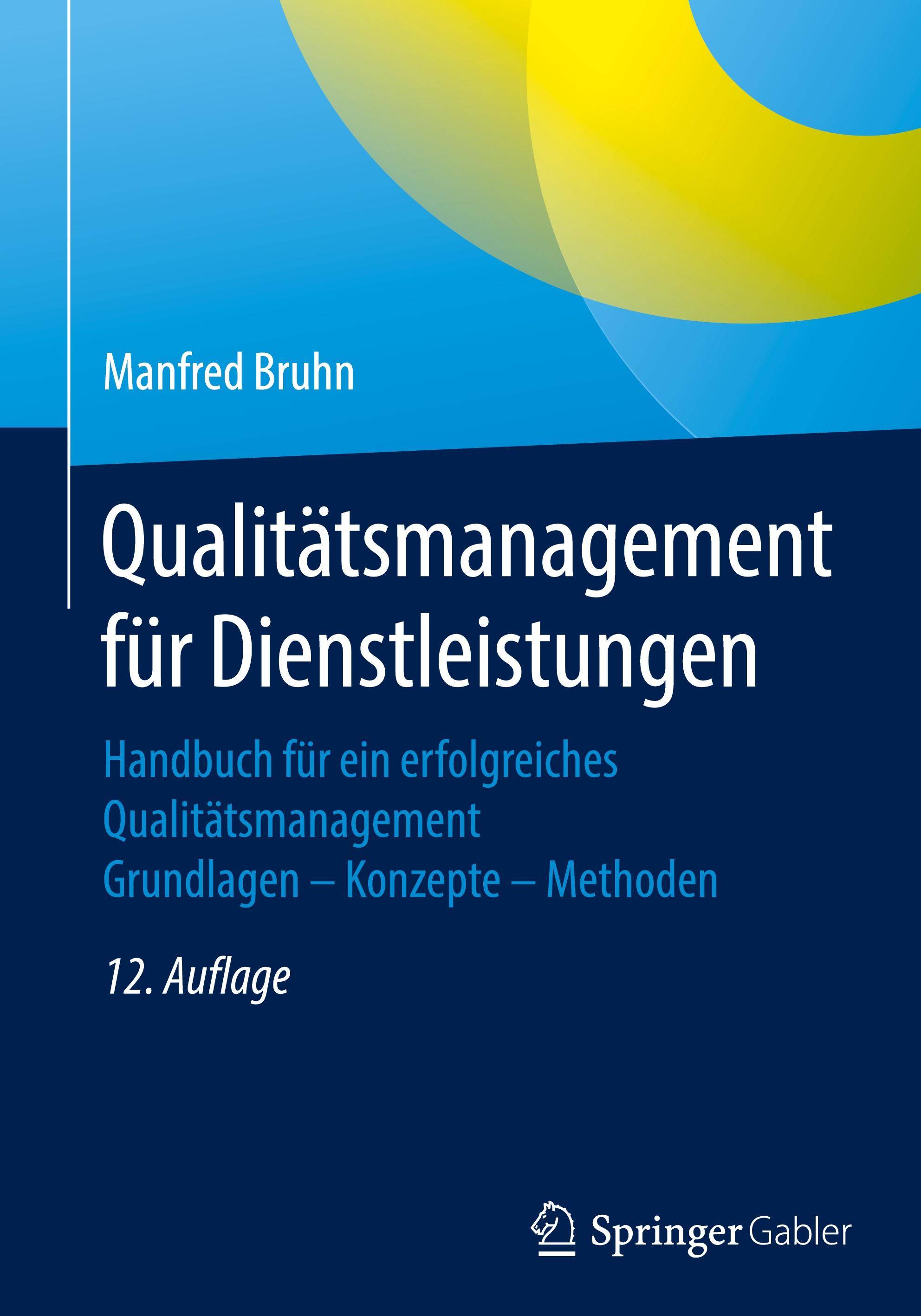 Qualitätsmanagement für Dienstleistungen Handbuch für ein erfolgreiches Qualitätsmanagement. Grundlagen  Konzepte  Methoden