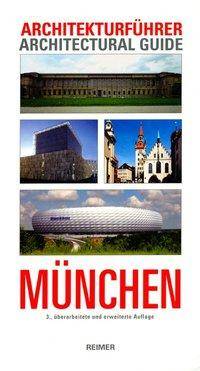 Architekturführer München. Architectural Guide to Munich In Zus.-Arb. m. d. Architekturmuseum d. Techn. Univ. München. Dtsch.-Engl.