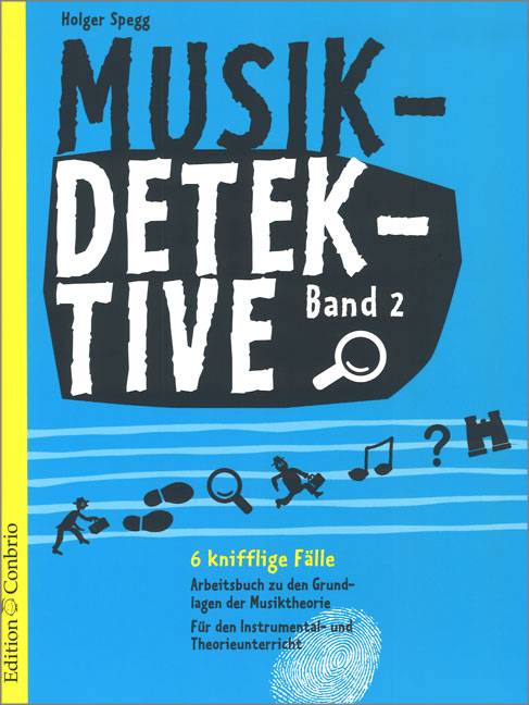 Musikdetektive Band 2 Arbeitsbuch zu den Grundlagen der Musiktheorie für den Instrumental- und Theorieunterricht
