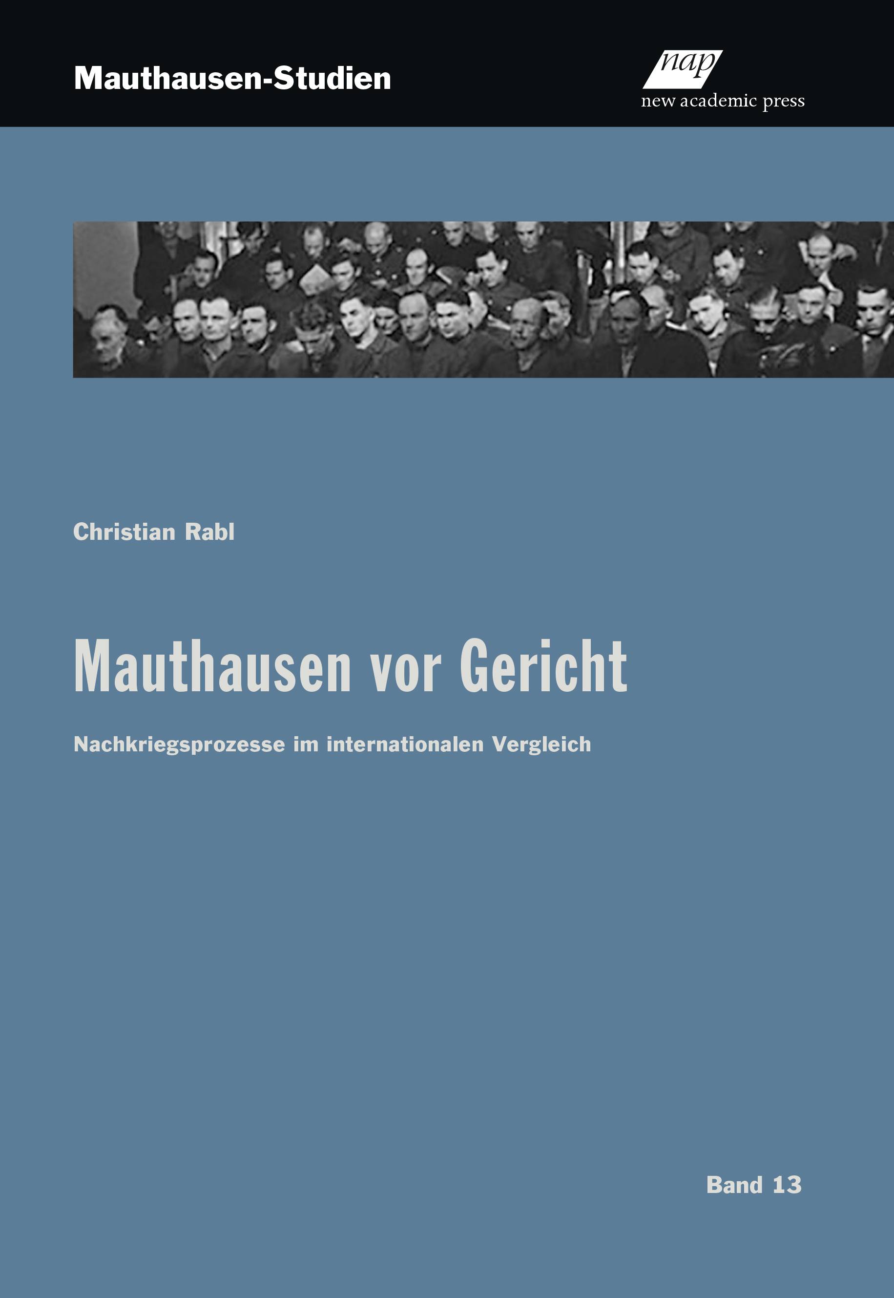 Mauthausen vor Gericht Nachkriegsprozesse im internationalen Vergleich