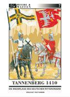 Tannenberg 1410 Die Niederlage des Deutschen Ritterordens