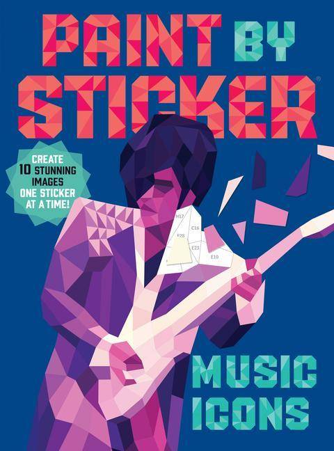 Paint by Sticker: Music Icons Re-Create 12 Classic Photographs One Sticker at a Time!