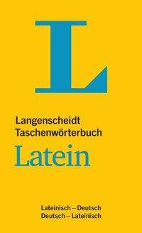 Langenscheidt Taschenwörterbuch Latein Lateinisch-Deutsch / Deutsch-Lateinisch. Rund 60.000 Stichwörter und Wendungen. Hrsg. v. d. Langenscheidt Red