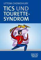 Tics und Tourette-Syndrom Ein Handbuch für Fachleute und Eltern