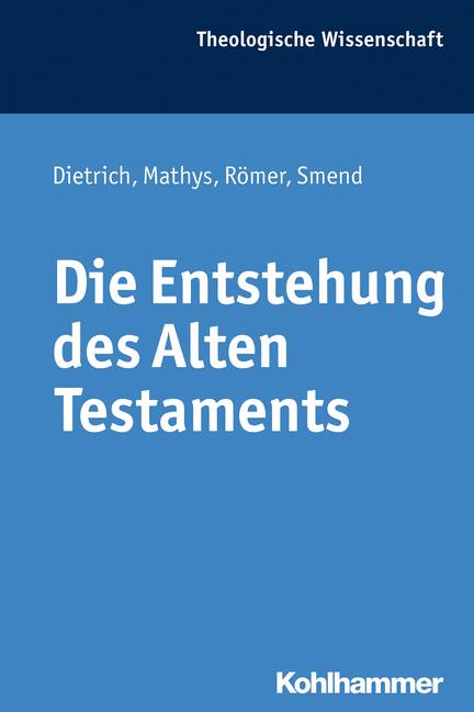 Die Entstehung des Alten Testaments Theologische Wissenschaft 1, Sammelwerk für Studium und Beruf