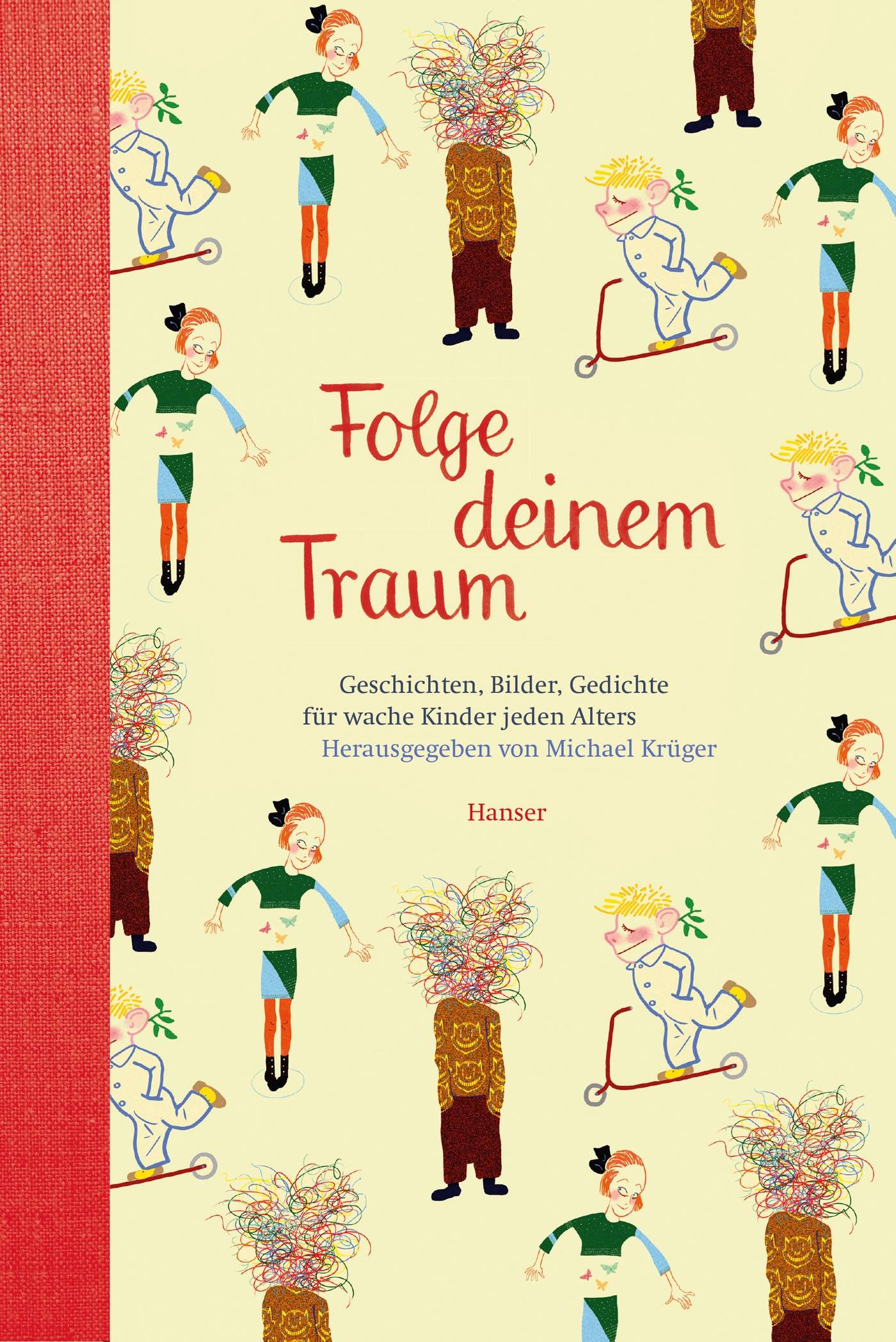Folge deinem Traum Geschichten, Bilder, Gedichte für wache Kinder jeden Alters