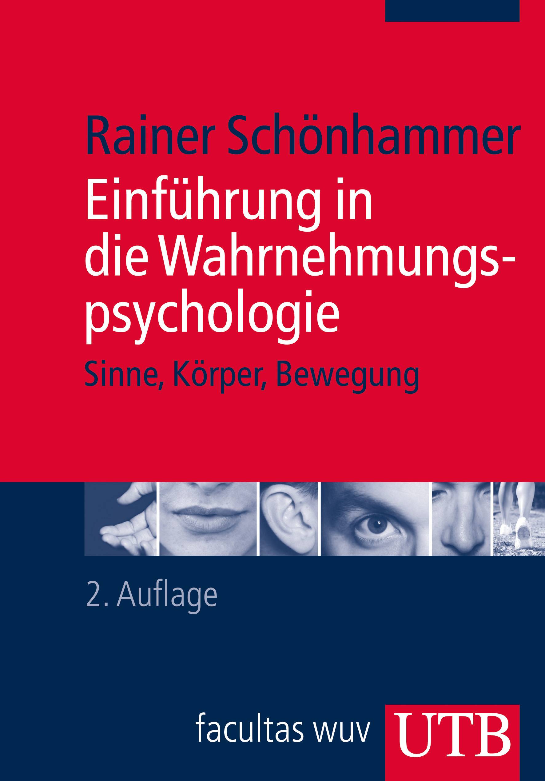Einführung in die Wahrnehmungspsychologie Sinne, Körper, Bewegung