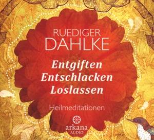 Entgiften... Entschlacken... Loslassen Heilmeditationen