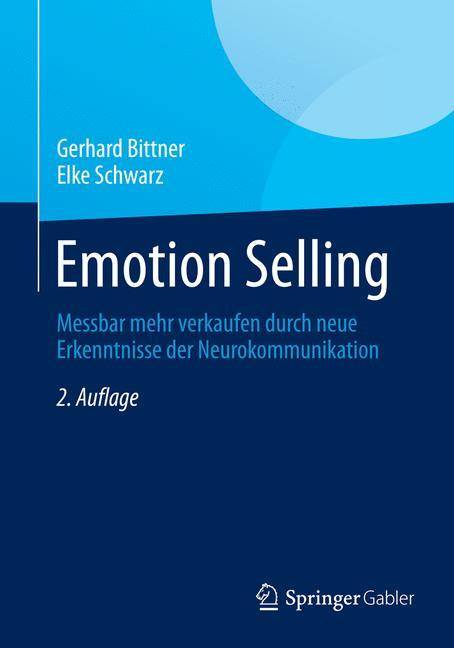 Emotion Selling Messbar mehr verkaufen durch neue Erkenntnisse der Neurokommunikation