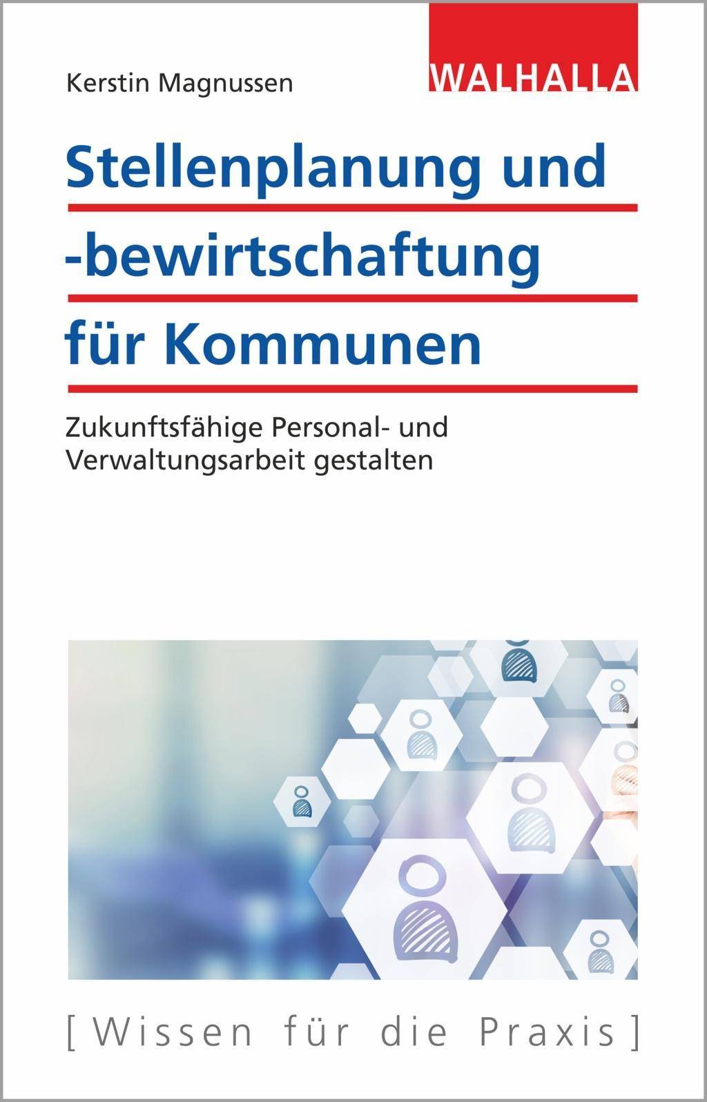 Stellenplanung und -bewirtschaftung für Kommunen Zukunftsfähige Personal- und Verwaltungsarbeit gestalten